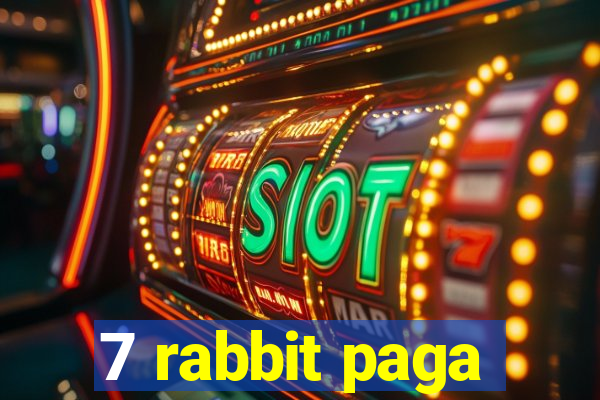 7 rabbit paga